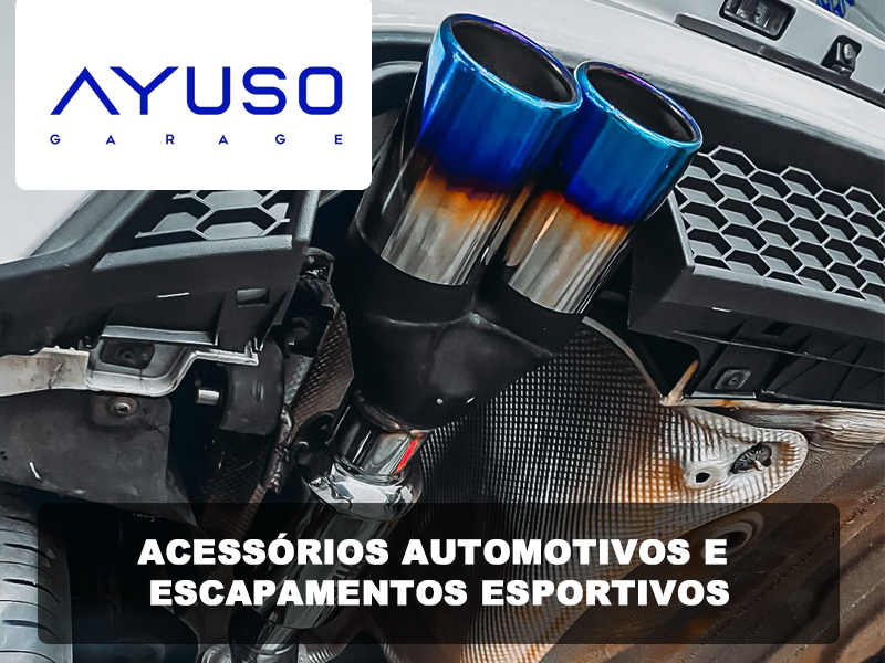 Ayuso Garage acessórios automotivos e toda a linha de peças para escapamentos esportivos e performance