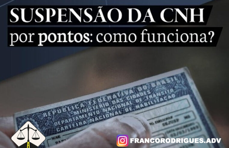 SUSPENSÃO DA CNH, por pontos: como funciona?