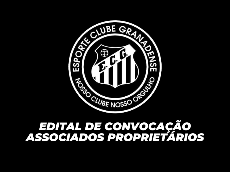 Edital de Convocação de Associados Proprietários do EC Granadense